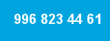 996 823 44 61 996 823 44 61